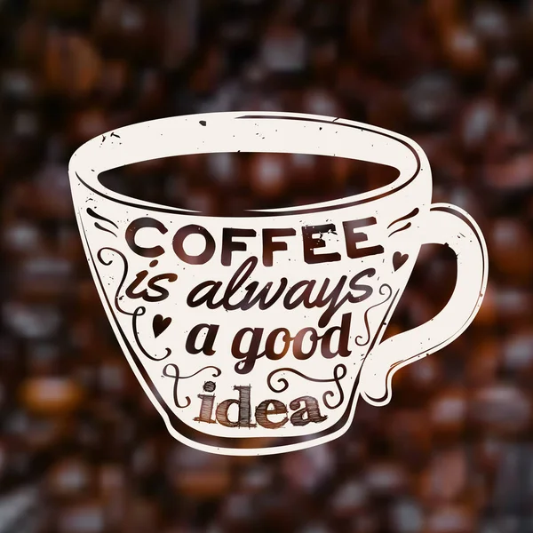 Vector Coffee Always Good Idea Illustration Blurred Unfocused Background Coffee — Stock Vector