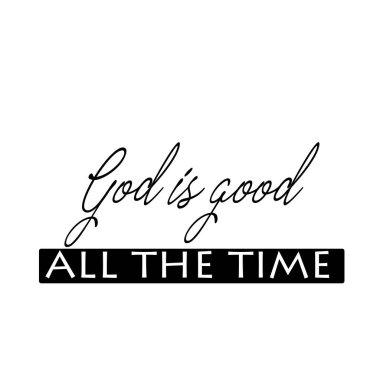 Tanrı iyi, her zaman, baskı veya poster, kart, el ilanı veya T shirt olarak kullanmak için tipografi