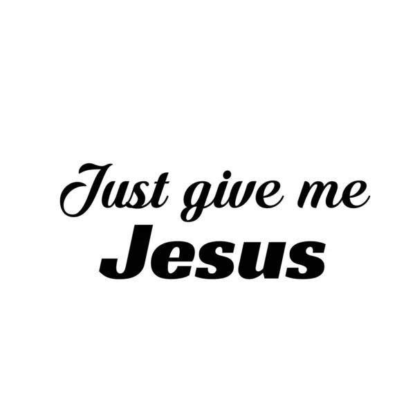 Just Give Jesus Christian Faith Typography Print Use Poster Card — Stock Vector