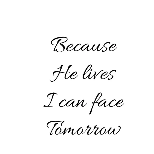 Because Lives Can Face Tomorrow Christian Quote Print — Stock Vector