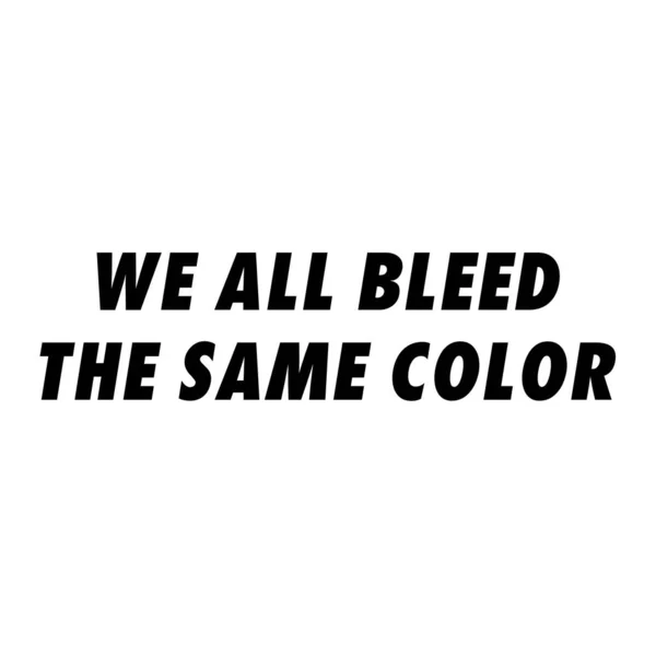 我们都流着同一种颜色的血 正色印刷用的是正色 — 图库矢量图片