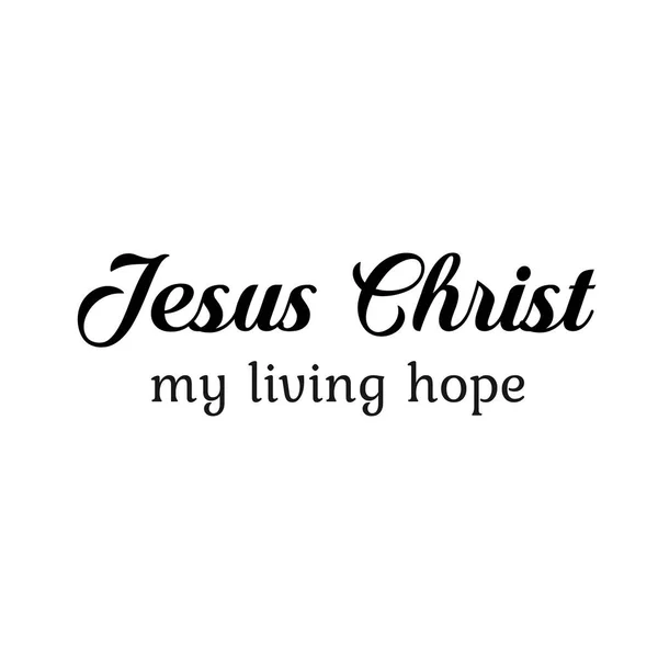 Jesus Christ Living Hope Christian Quote Design Print — Stock Vector