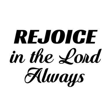 Her zaman Tanrı 'yla sevinin, Hristiyan Alıntı Tasarımı