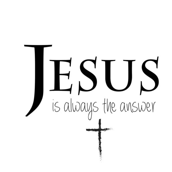 Christian Quote Design Jesus Always Answer — Stock Vector