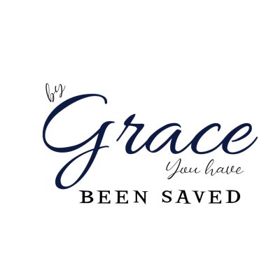 Baskı için Hıristiyan Alıntısı Tasarımı - Grace tarafından kaydedildiniz