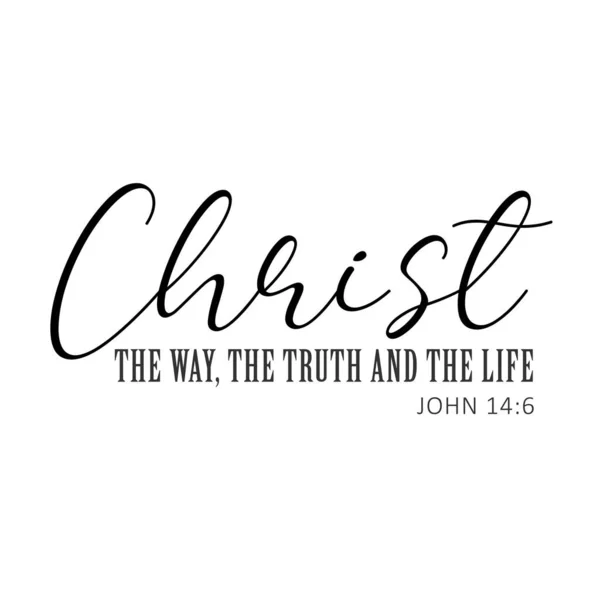 Hristiyan Alıntısı, Christ- Yol, Gerçek, Hayat