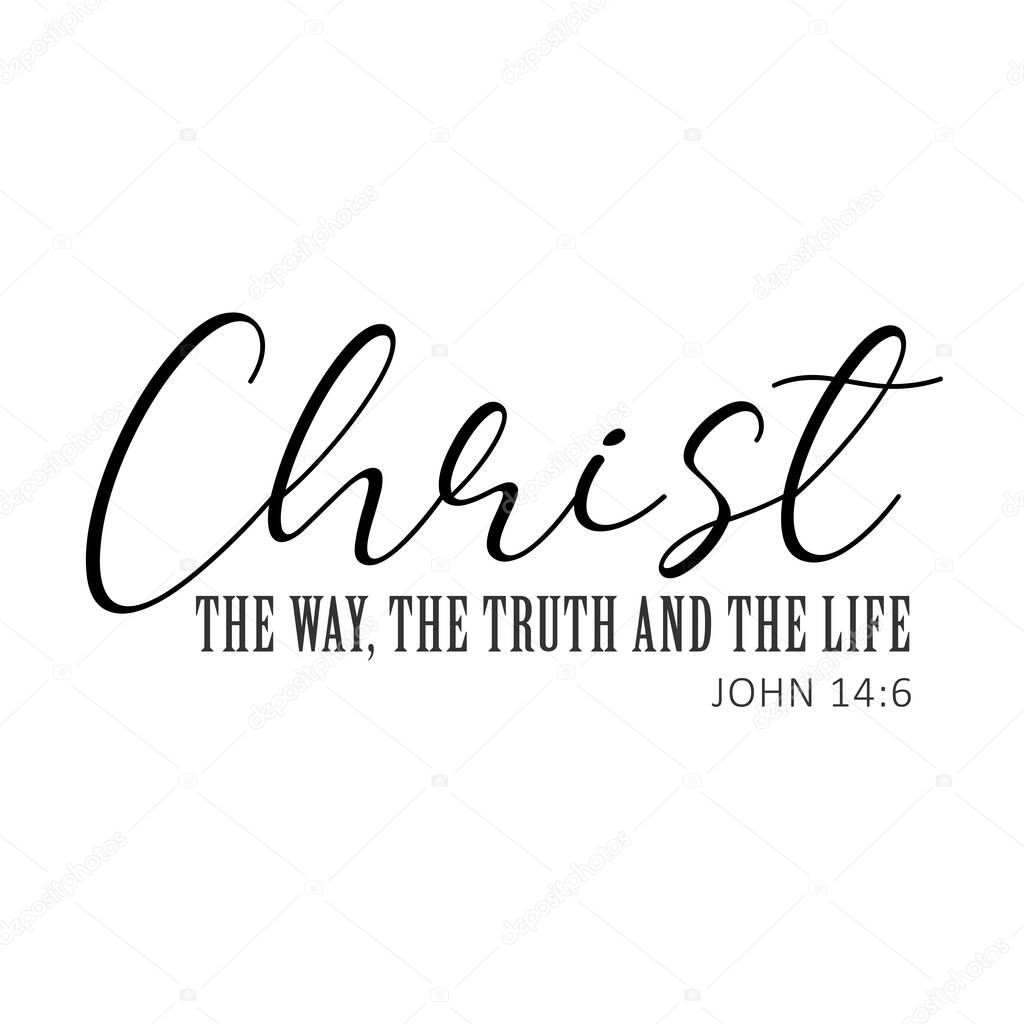 Christian Quote , Christ- The way, The truth, The Life