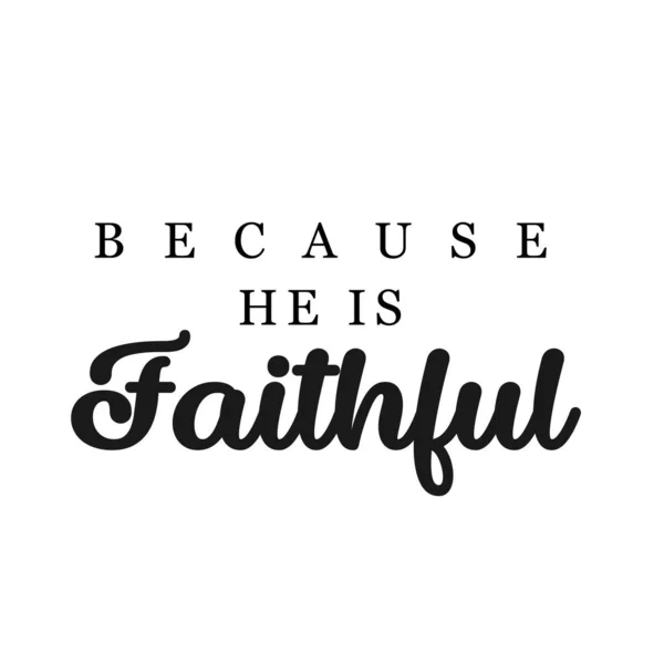 Because Faithful Christian Quote Design Print — Stock Vector