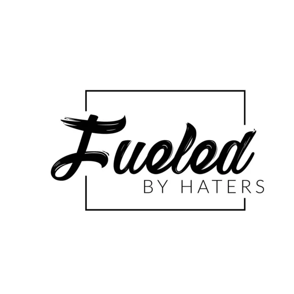 Fueled Haters Positive Vibes Motivational Quote Life Typography Print Use — Stock Vector
