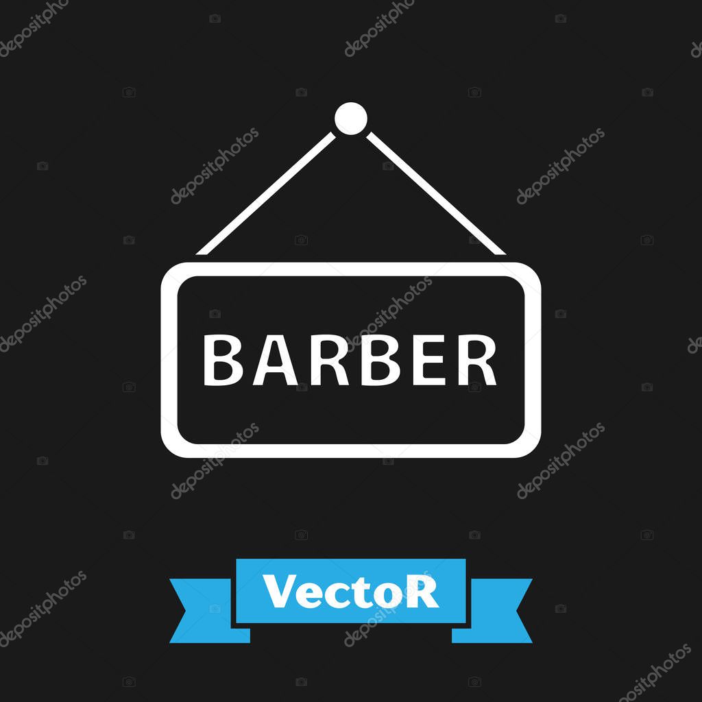 White Barbershop icon isolated on black background. Hairdresser logo or signboard. Vector Illustration
