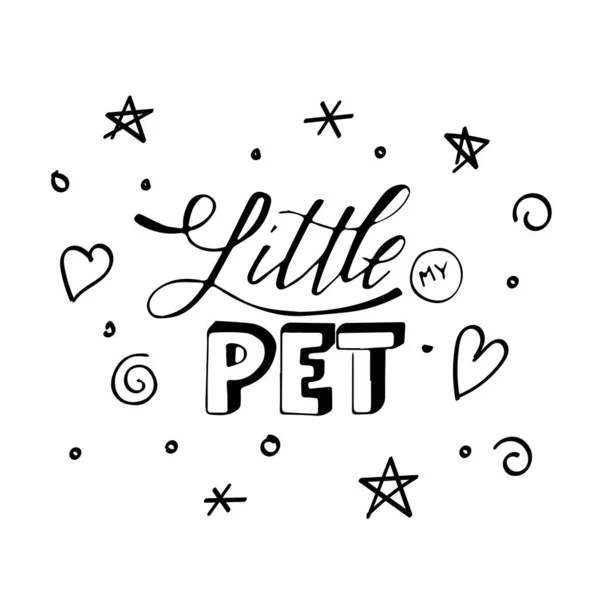 Vektör yerli tipografi baskı tasarımı ile yazı alıntı - My Little pet. Yıldız ve hart ile Doodle tarzı elemanları, el çizim illüstrasyon.