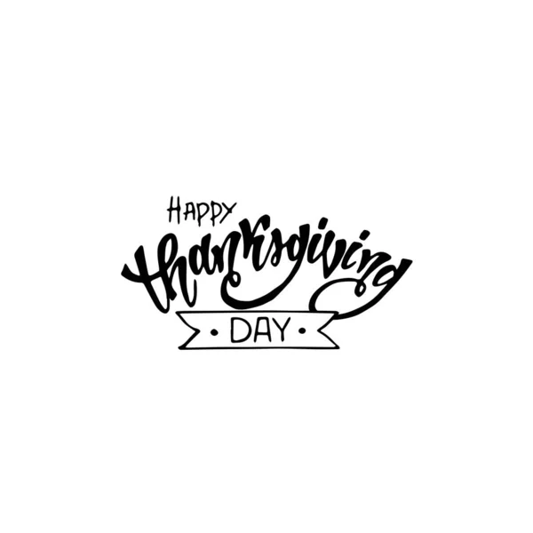 El çizilmiş Happy Thanksgiving tipografi yazı afişi. Kartpostal, simge, logo, rozet için beyaz arka plan üzerinde Kutlama alıntı. Siyah mürekkep.