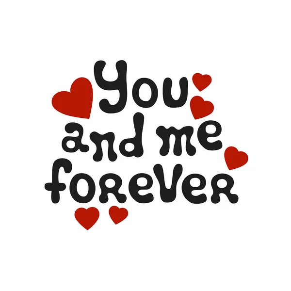 Leyendo la frase romántica You and Me Forever. Elemento decorativo artesanal. Deseo de amor. Caligrafía manuscrita vectorial . — Archivo Imágenes Vectoriales