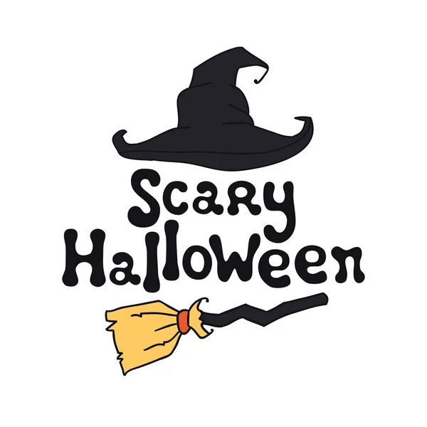 Skrämmande Halloween-tema. Handdrawn bokstäver fras med häxa hatt. Designelement för Halloween. Vector handskrivna kalligrafi citat. — Stock vektor