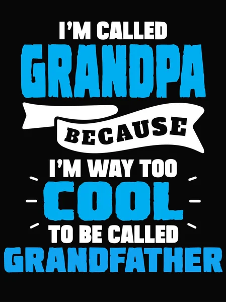 Called Grandpa Because Way Cool Called Grandfather Text Isolated Black — стоковый вектор