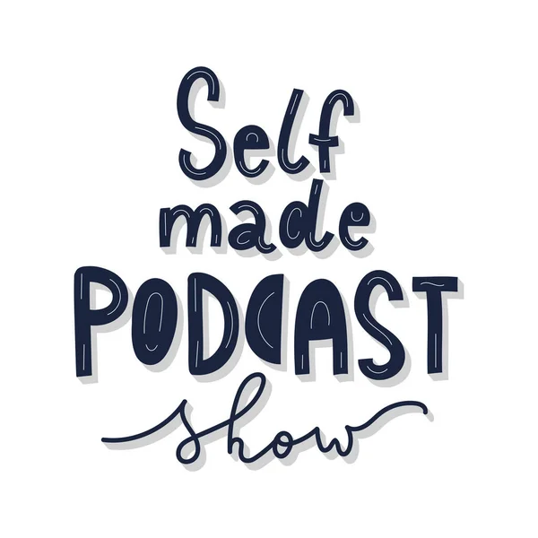 Zelf gemaakte podcast show belettering versierd met doodles, goed als banner of poster, handgeschreven typografie — Stockvector