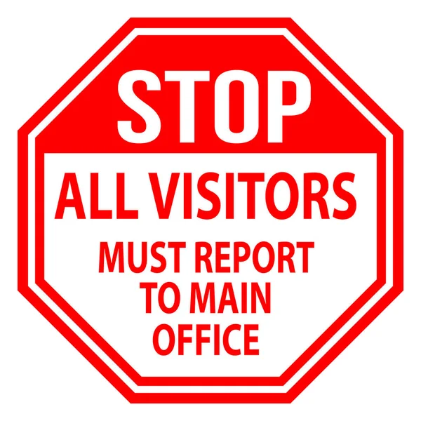 Alle Besucher müssen sich bei der Geschäftsstelle melden. Achteckiges Stoppschild — Stockvektor