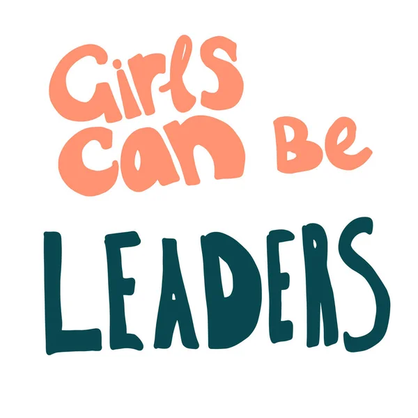 Κορίτσια Μπορούν Είναι Ηγέτες Χειρόγραφες Επιστολές Γυναικεία Δήλωση Φεμινιστικό Σλόγκαν — Διανυσματικό Αρχείο