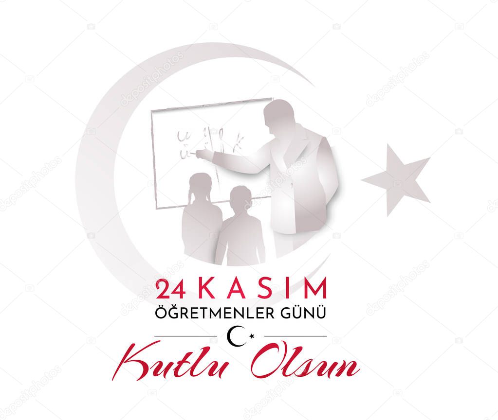 Turkish holiday Happy teacher's day. Translation from Turkish: November 24 Happy teacher's day