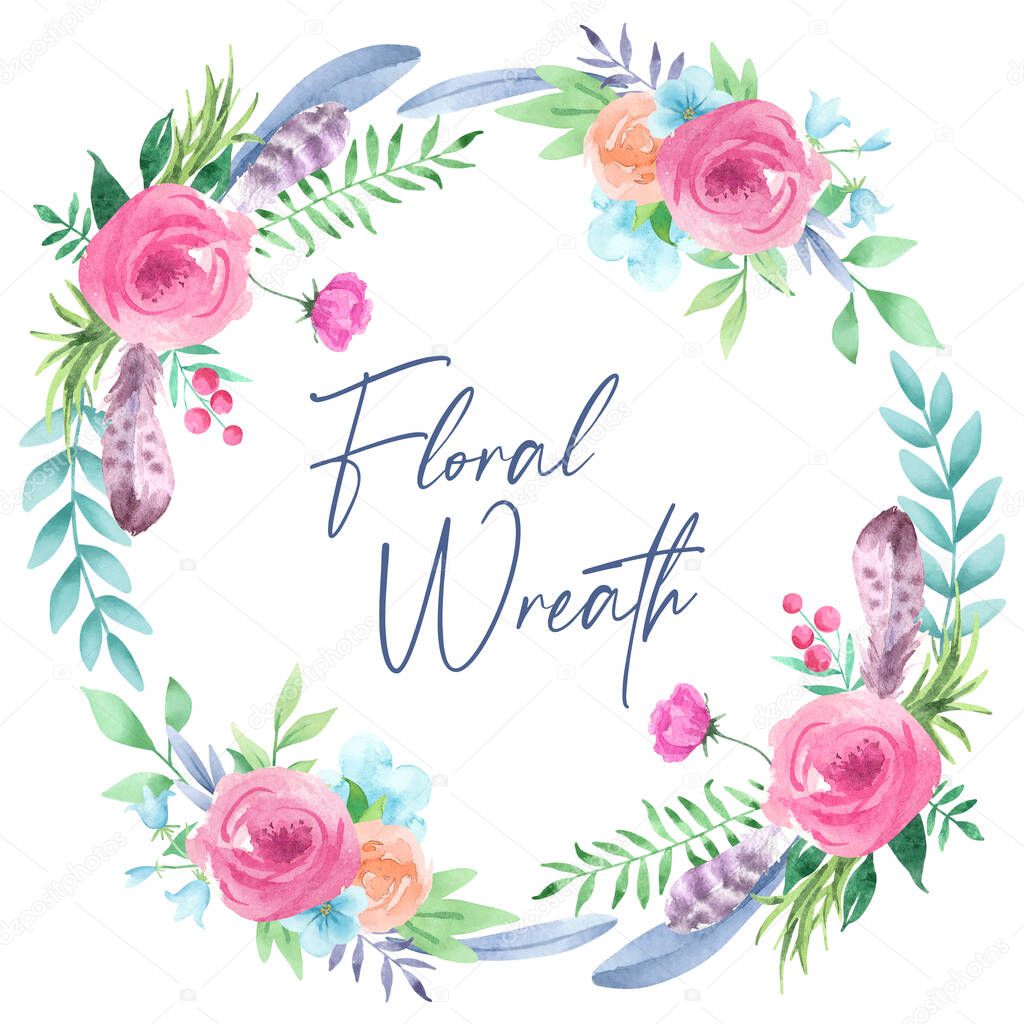 Hand drawn watercolor floral wreath with leaves. Round frame with flowers, illustration on white background. Design for cards, posters, wedding invitations. Botanical illustration, roses, feathers