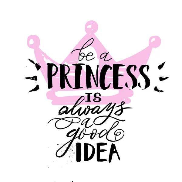 Vector illustration of Little Princess is always a good idea, text for girls clothes. Royal badge, card, postcard, tag, icon. T-shirt design. Inspirational quote, banner. Feminine calligraphy. — Stock Vector