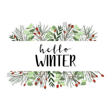 Merhaba kış. Ladin, böğürtlen ve okaliptüs ile çerçevelenmiş. Beyaz arka planda kış çizimi. Noel tebrik kartları, davetiyeler, sezon indirimleri için mükemmel. Vektör düz resimleme