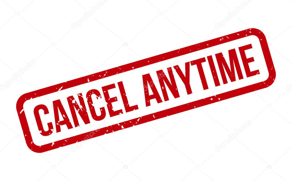 Cancel Anytime Rubber Stamp. Red Cancel Anytime Rubber Grunge Stamp Seal Vector Illustration - Vector