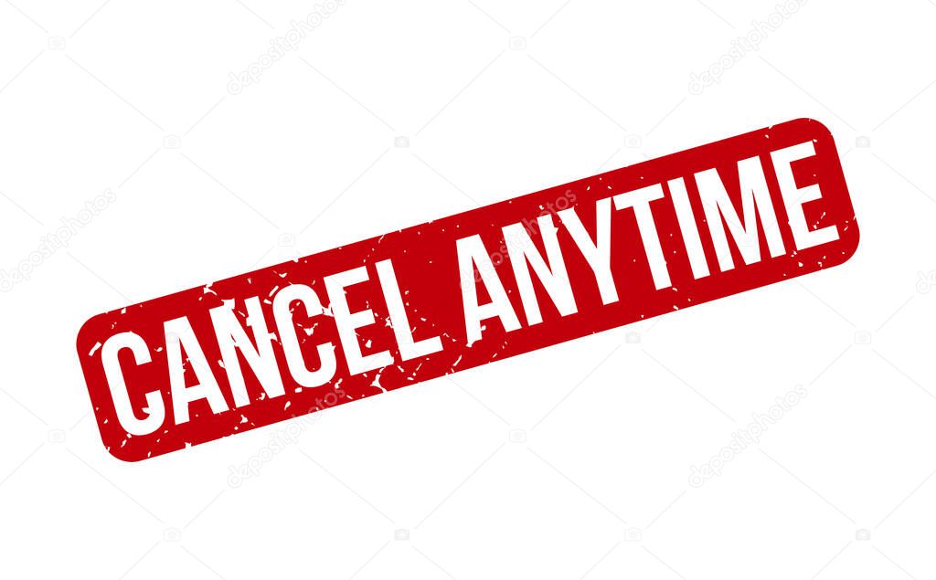 Cancel Anytime Rubber Stamp. Red Cancel Anytime Rubber Grunge Stamp Seal Vector Illustration - Vector