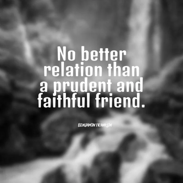 Quote Better Relation Prudent Faithful Friend Grayscale Blurry Background — Stock Photo, Image