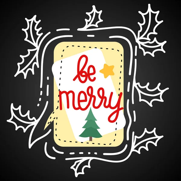 Illustration til vinterferie med taleboble, kristtorn blade og bogstaver - Be Merry . – Stock-vektor