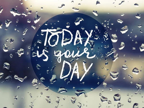 Today is your day - inspirational motivation. — Stock Photo, Image