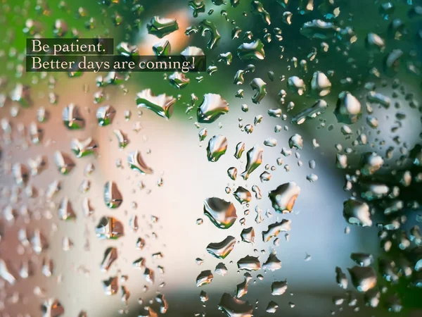Be patient. Better days are coming - inspirational motivation — Stock Photo, Image