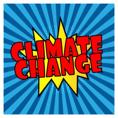iklim değişikliği komik kabarcık metin pop sanat tarzı radyal çizgiler arka plan patlama vektör illüstrasyon yarı ton efekti