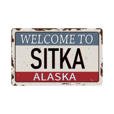 beyaz bir arka plan, vektör illüstrasyon üzerinde sitka alaska vintage paslı metal işareti hoş geldiniz