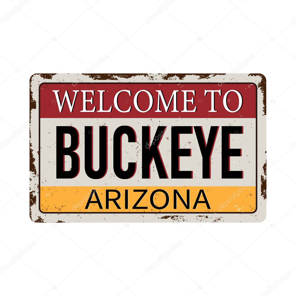 Welcome to Buckeye Arizona vintage rusty metal sign on a white background, vector illustration