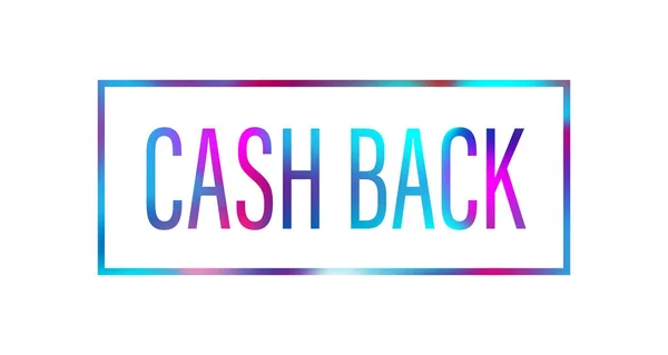 Cashback promo belettering. Cashback Stock vector illustratie met geschilderde gradiënt frame voor reclame etiketten, stickers, banners, folders, badges, tags, posters — Stockvector
