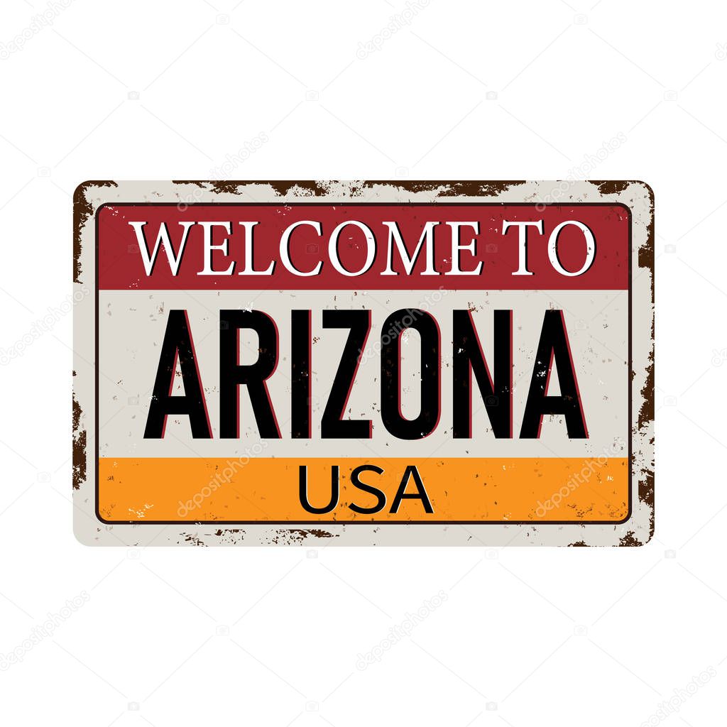 Welcome to Arizona vintage rusty metal sign on a white background, vector illustration