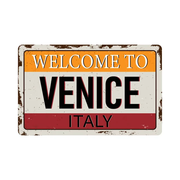 Welcome to venice italy - Vector illustration - vintage rusty metal sign — Stock Vector