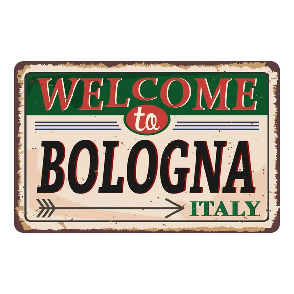Добро пожаловать в Италию Болонья винтажный ржавый металлический знак на белом фоне, векторная иллюстрация — стоковый вектор