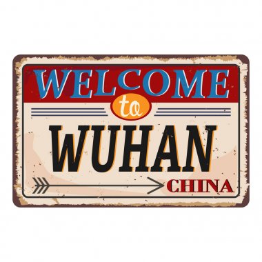 Vintage grunge Hoşgeldiniz Wuhan Çin beyaz arka plan üzerinde plaka paslı