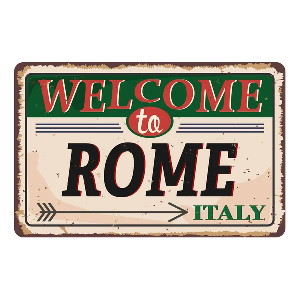 Welcome to Rome Italy vintage rusty metal sign on a white background, vector illustration — Stock Vector