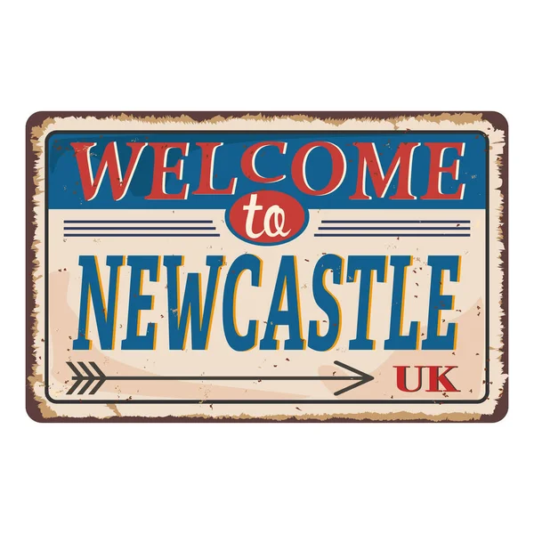 Британские города ретро Ньюкасл Добро пожаловать на винтажный знак. Тема туристических направлений на старом ржавом фоне . — стоковый вектор