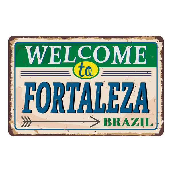 Bienvenue à Fortaleza Vintage blanc signe en métal rouillé Illustration vectorielle sur fond blanc — Image vectorielle
