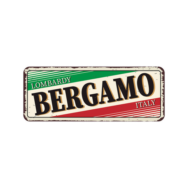 Bergamo Italy Vintage blank rusted metal sign  Illustration on white background