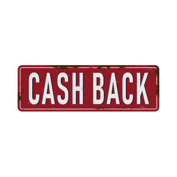 Cash back Vintage roestige metalen teken vector illustratie op witte achtergrond — Stockvector