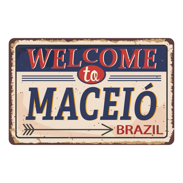 Welcome to Maceio Vintage blank rusted metal sign Vector Illustration on white background — Stock Vector