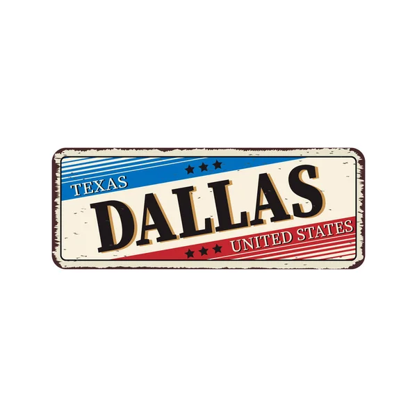 Cartel metálico oxidado vintage de Dallas Texas sobre fondo blanco, ilustración vectorial — Archivo Imágenes Vectoriales
