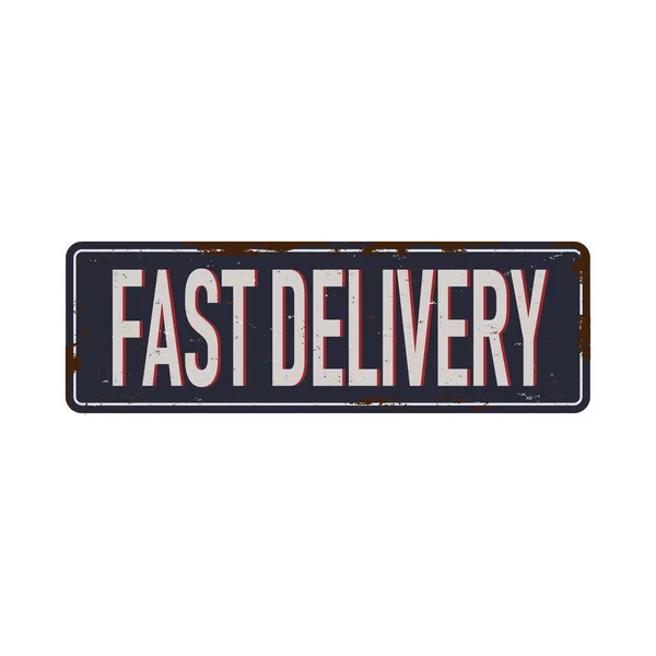 Vintage metal sign -fast delivery- Vector EPS10. Grunge and rusty effects can be easily removed for a cleaner look. — Stock Vector