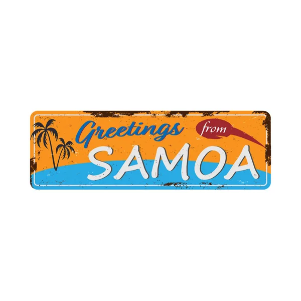 Saludos desde Samoa, Cartelera de metal vintage con para texto o gráficos. Placa de estaño de efecto oxidado — Vector de stock