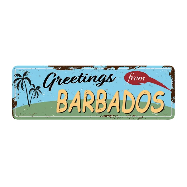 Saludos desde Barbados Cartel de estaño vintage con recuerdos retro o plantillas de postal sobre fondo oxidado. Papel viejo vintage — Vector de stock